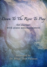 Down To The River To Pray  - Clarinet with Piano accompaniment P.O.D cover